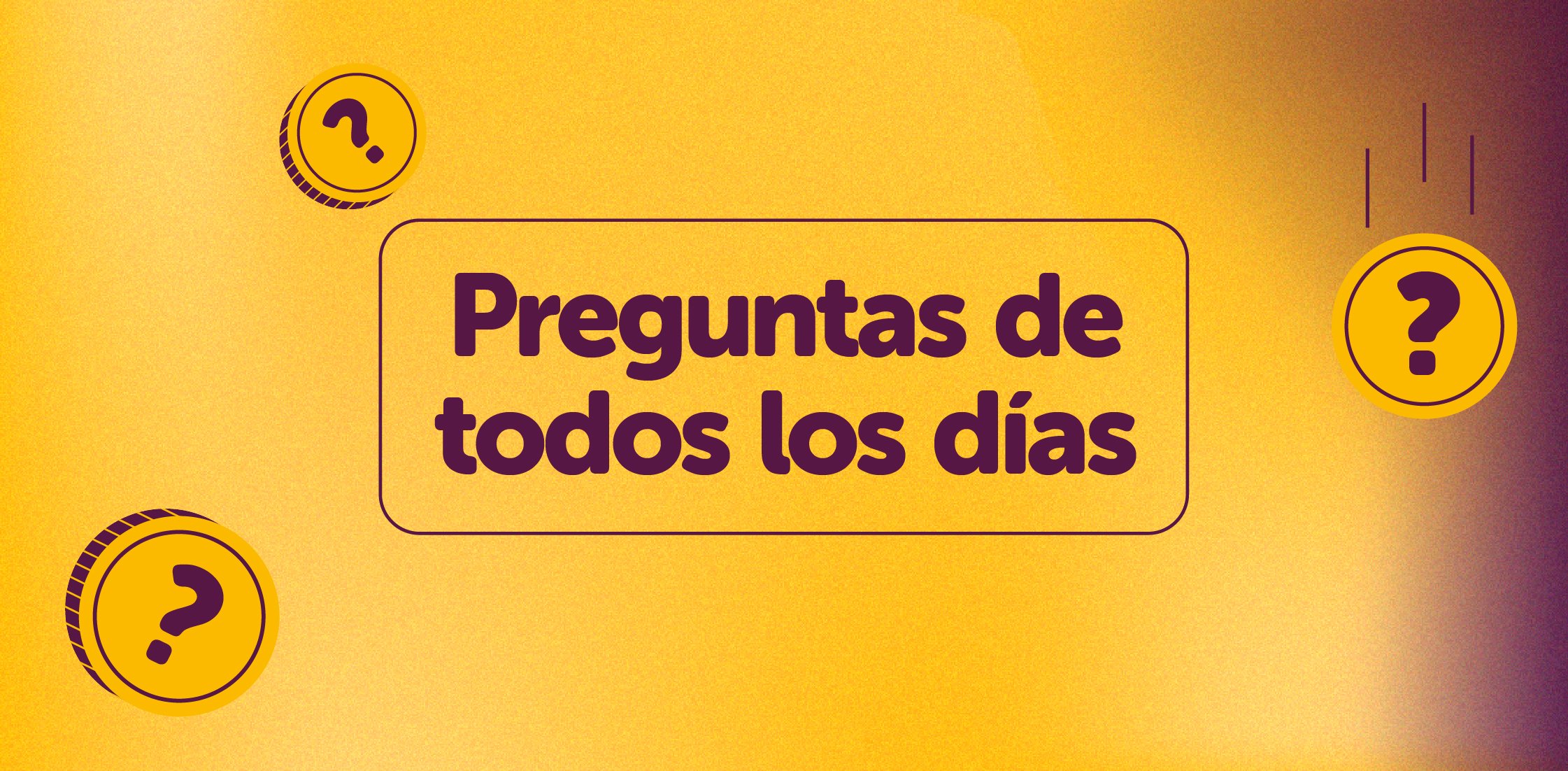 Educación financiera_Preguntas de todos los días